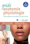 Guide anatomie physiologie - Aides soignants et auxiliaires de puériculture