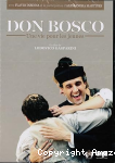 Don Bosco : une vie pour les jeunes