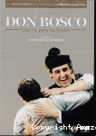 Don Bosco : une vie pour les jeunes