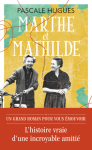 Marthe et Mathilde : L’histoire vraie d’une incroyable amitié (1902-2001)