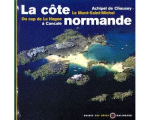 La côte normande : archipel de Chausey, le Mont-Saint-Michel, du cap de la Hague à Cancale