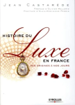 Histoire du luxe en France : des origines à nos jours